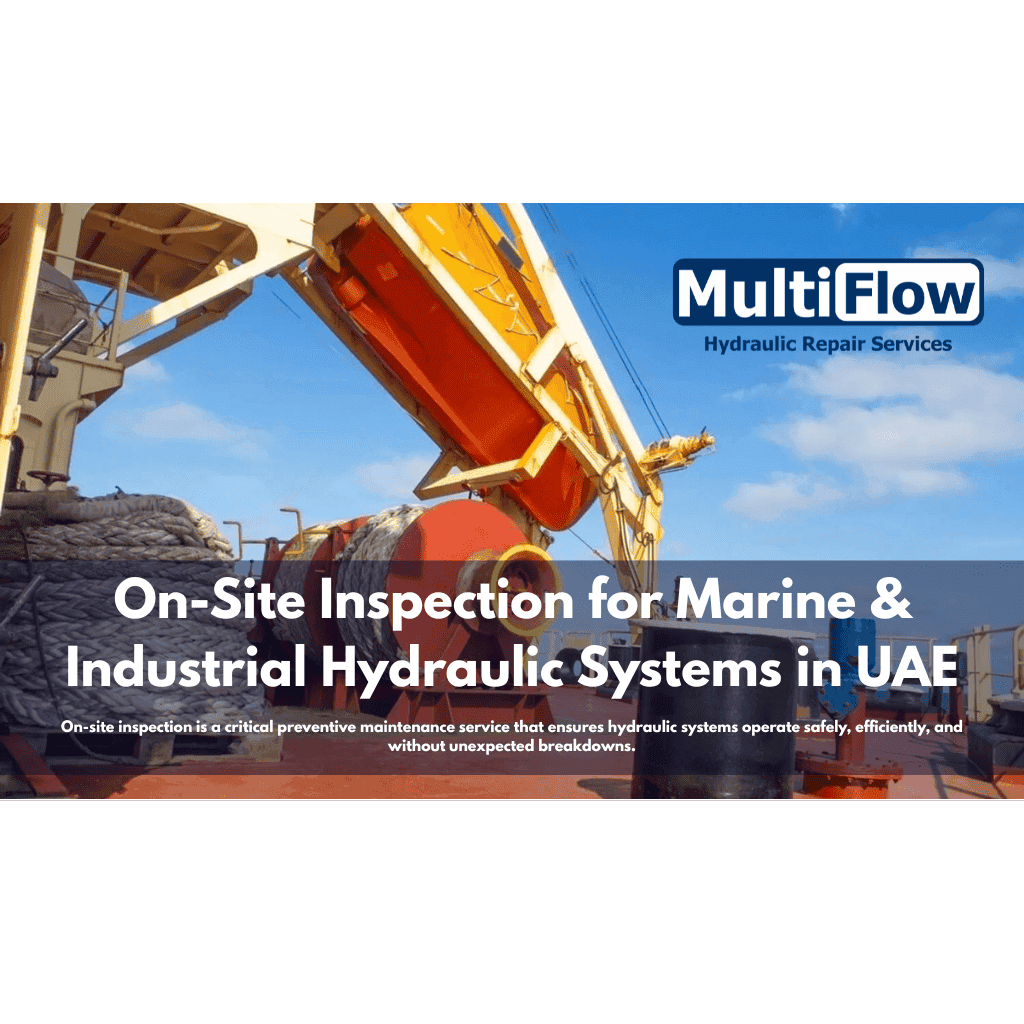 On-Site Inspection for Marine & Industrial Hydraulic Systems in UAE
