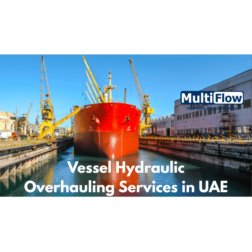 Vessel Hydraulic Overhauling Services in UAE