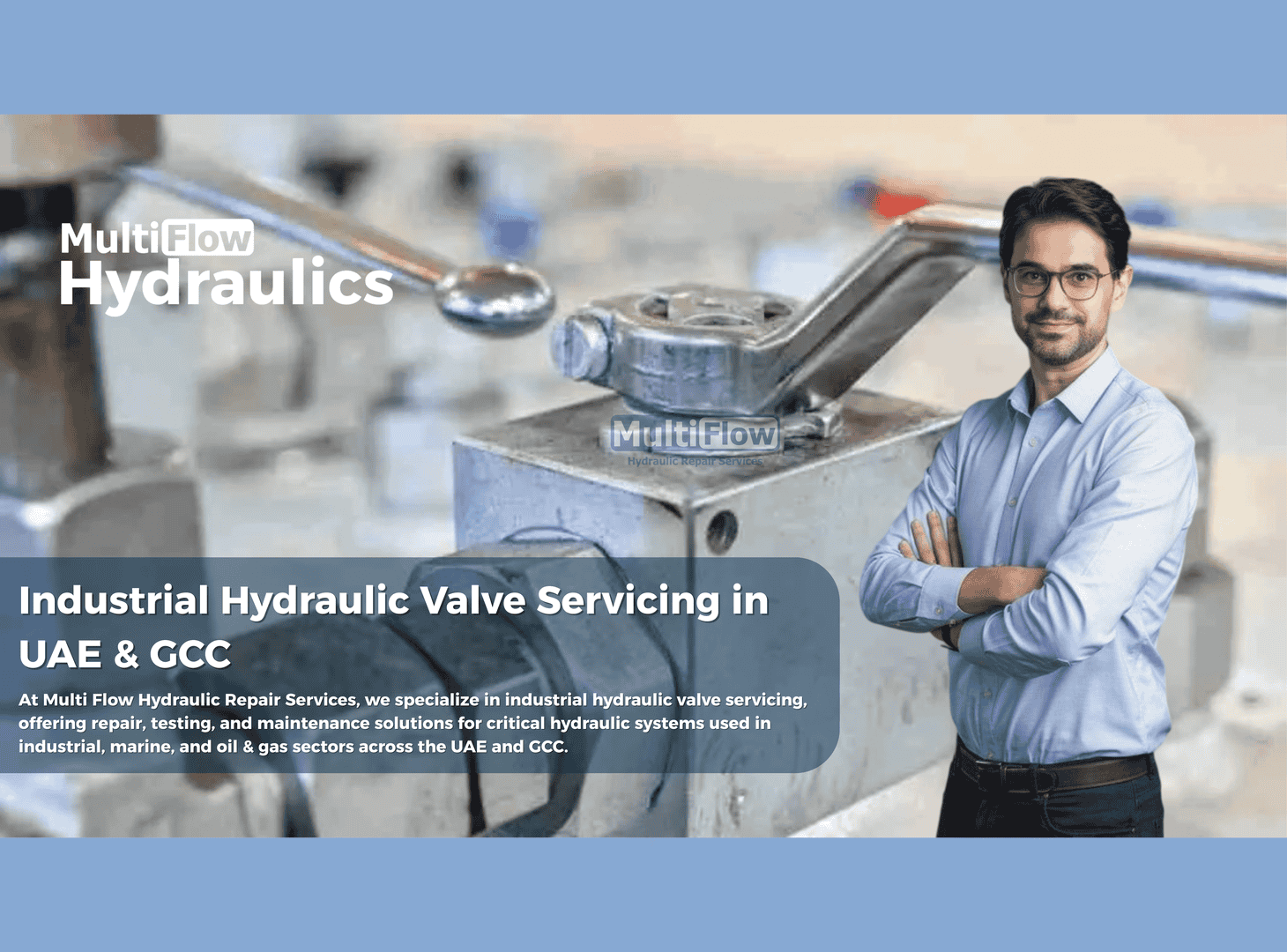 Industrial Hydraulic Valve Servicing in UAE & GCC | Multi Flow Hydraulic Repair Services