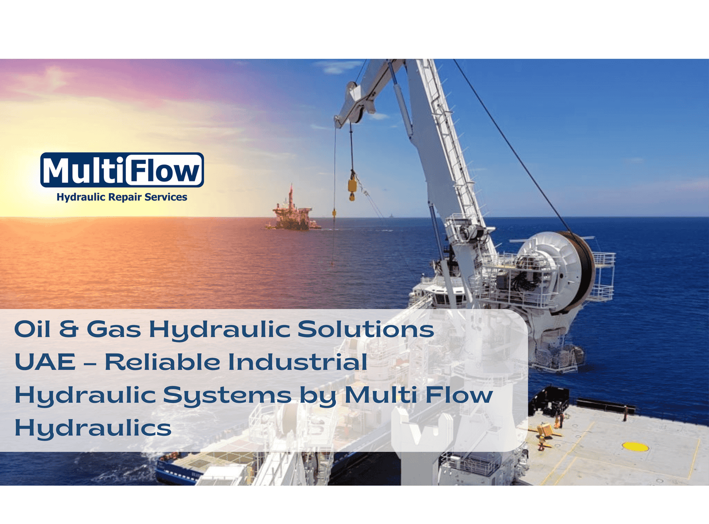 Oil & Gas Hydraulic Solutions UAE – Reliable Industrial Hydraulic Systems by Multi Flow Hydraulics