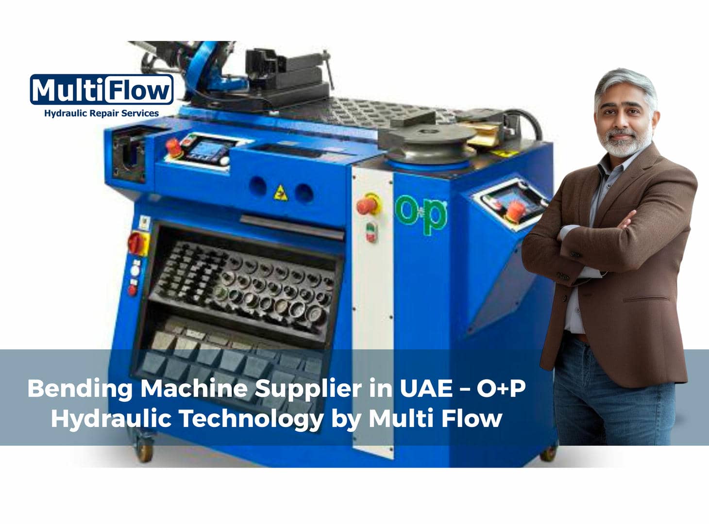 Bending Machine Supplier in UAE – O+P Hydraulic Technology by Multi Flow